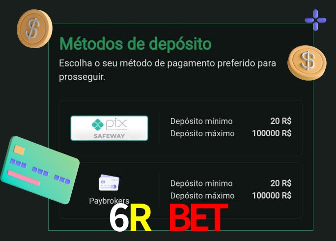 O cassino 6R Bet oferece uma grande variedade de métodos de pagamento