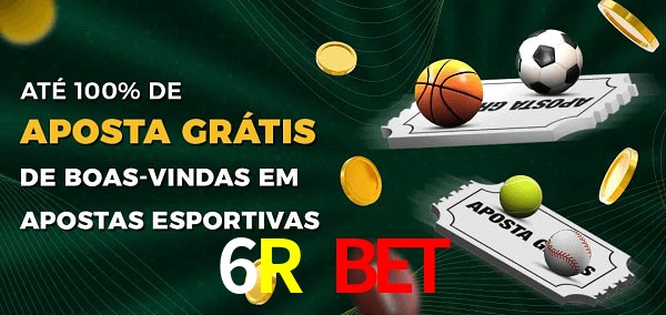 6R Bet Ate 100% de Aposta Gratis